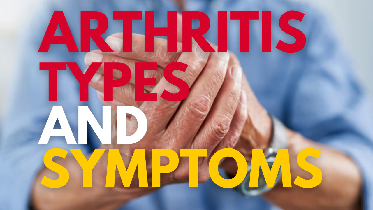 Arthritis types and symptoms