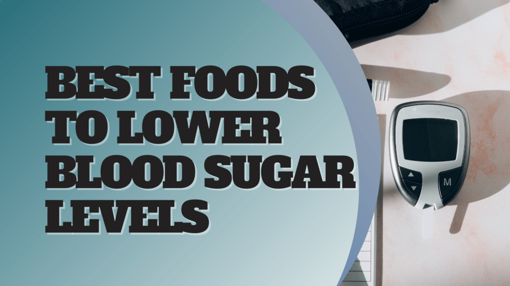 Top Foods To Lower Blood Sugar Level