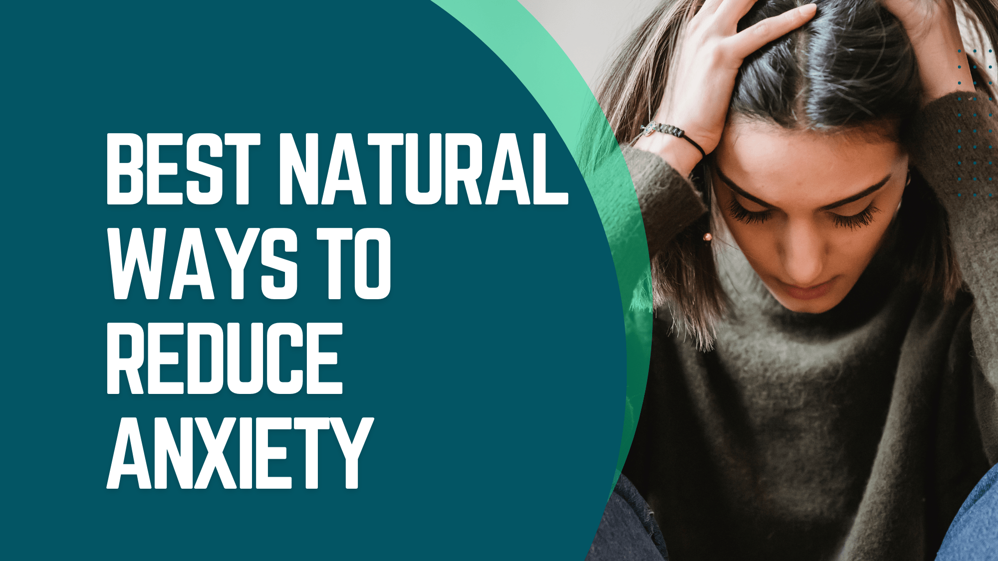 Best Natural Ways to Reduce Anxiety