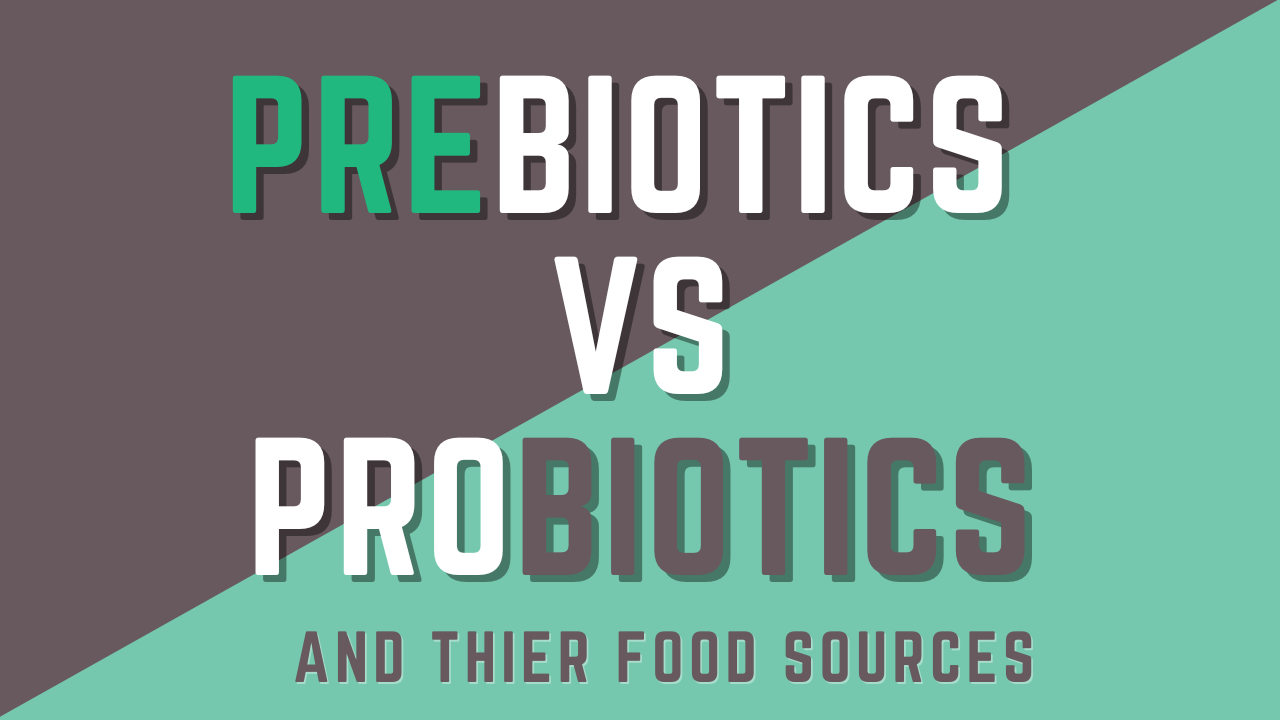 Prebiotics vs Probiotics