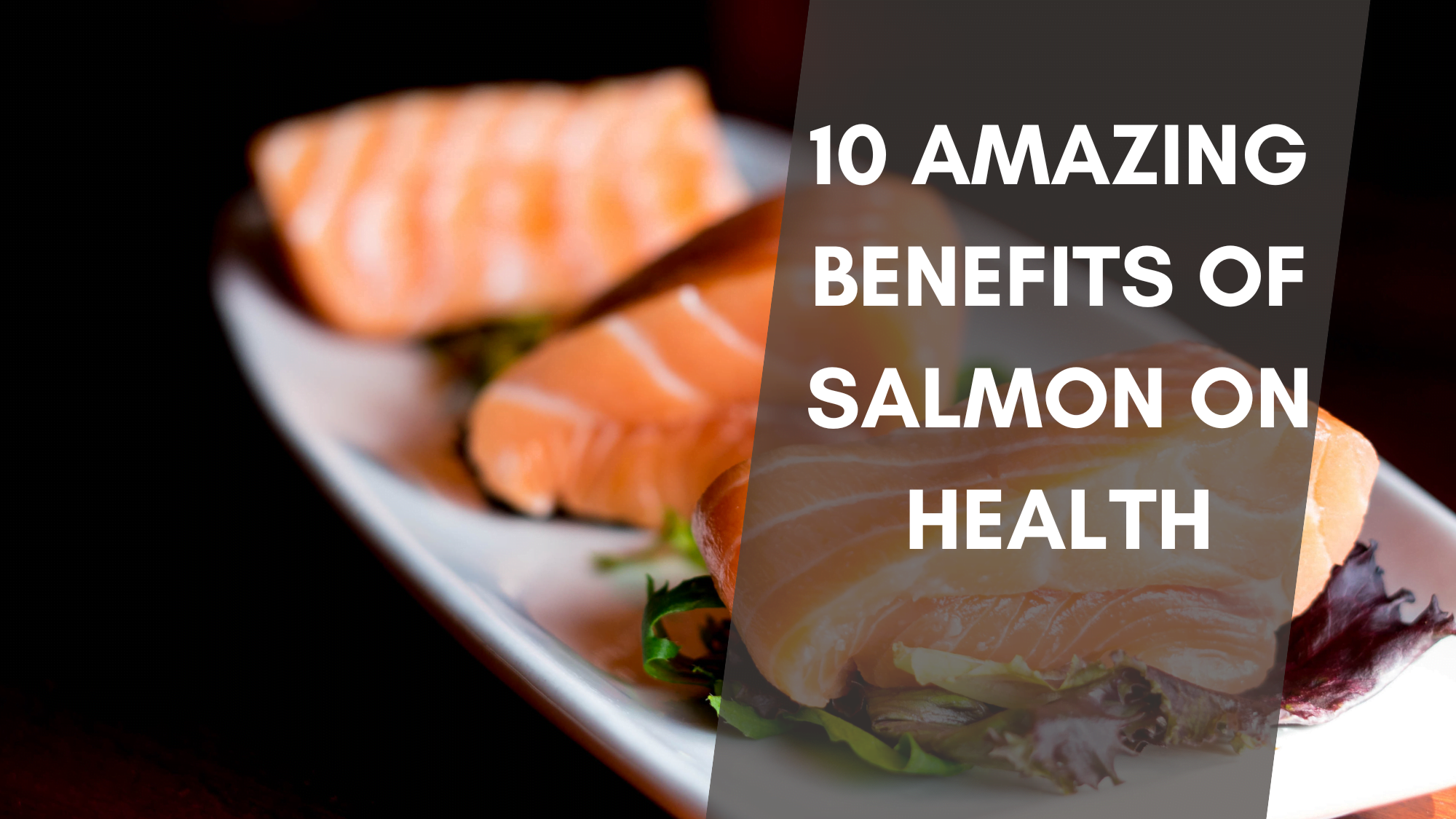 10 Amazing Benefits of Salmon Fish on Health